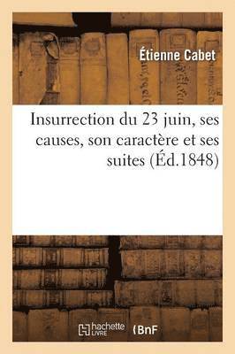 Insurrection Du 23 Juin, Ses Causes, Son Caractre Et Ses Suites 1