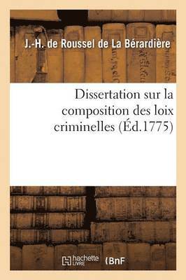 Dissertation Sur La Composition Des Loix Criminelles 1