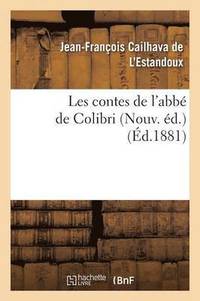 bokomslag Les Contes de l'Abb de Colibri Nouv. d.