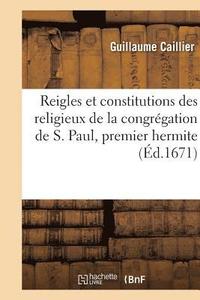 bokomslag Reigles Et Constitutions Des Religieux de la Congregation de S. Paul, Premier Hermite