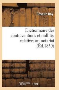 bokomslag Dictionnaire Des Contraventions Et Nullites Relatives Au Notariat,