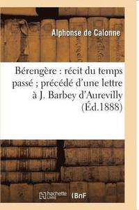 bokomslag Bérengère: Récit Du Temps Passé, Précédé d'Une Lettre À J. Barbey d'Aurevilly