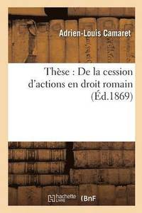 bokomslag Thèse: de la Cession d'Actions En Droit Romain.