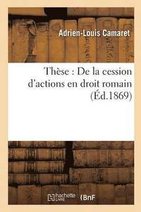 bokomslag These: de la Cession d'Actions En Droit Romain.