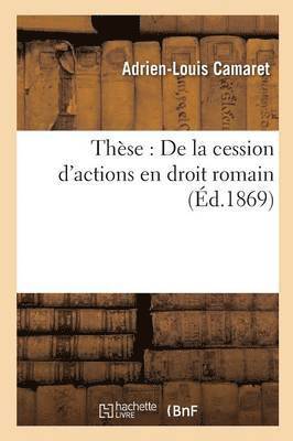 bokomslag These: de la Cession d'Actions En Droit Romain.