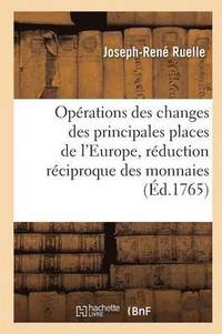 bokomslag Operations Des Changes Des Principales Places de l'Europe Avec La Reduction Reciproque Des Monnaies