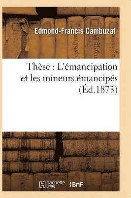 Thse: l'mancipation Et Les Mineurs mancips 1