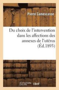 bokomslag Du Choix de l'Intervention Dans Les Affections Des Annexes de l'Utérus