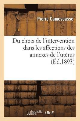 bokomslag Du Choix de l'Intervention Dans Les Affections Des Annexes de l'Utérus