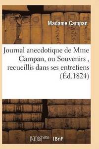 bokomslag Journal Anecdotique de Mme Campan, Ou Souvenirs, Recueillis Dans Ses Entretiens