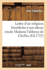 bokomslag Lettre d'Un Religieux Bénédictin À Son Altesse Royale Madame l'Abbesse de Chelles