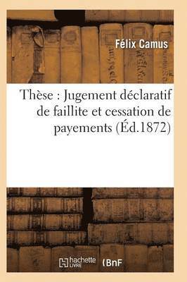Camus, CAMUS-F - Thèse: Jugement Déclaratif de Faillite Et Cessation de Payements, Häftad