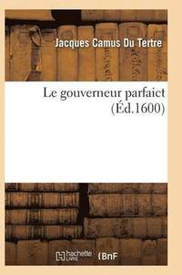bokomslag Le Gouverneur Parfaict