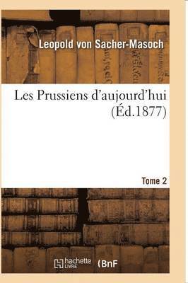 Les Prussiens d'Aujourd'hui.T02