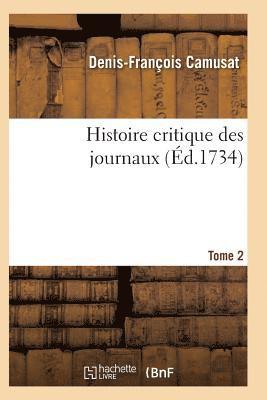 Histoire Critique Des Journaux. T02 1