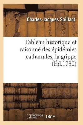 bokomslag Tableau Historique Et Raisonn Des pidmies Catharrales, La Grippe