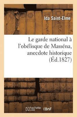 Le Garde National A l'Obelisque de Massena, Anecdote Historique 1