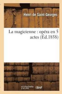 bokomslag La Magicienne: Opéra En 5 Actes
