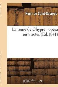 bokomslag La Reine de Chypre: Opra En 5 Actes