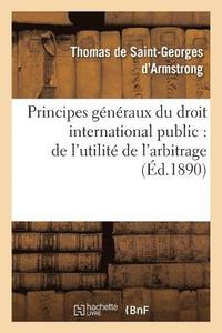 bokomslag Principes Generaux Du Droit International Public: de l'Utilite de l'Arbitrage