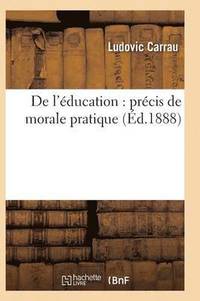 bokomslag de l'ducation: Prcis de Morale Pratique