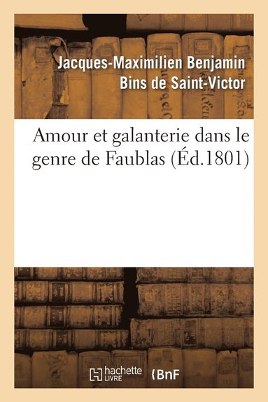 bokomslag Amour Et Galanterie Dans Le Genre de Faublas