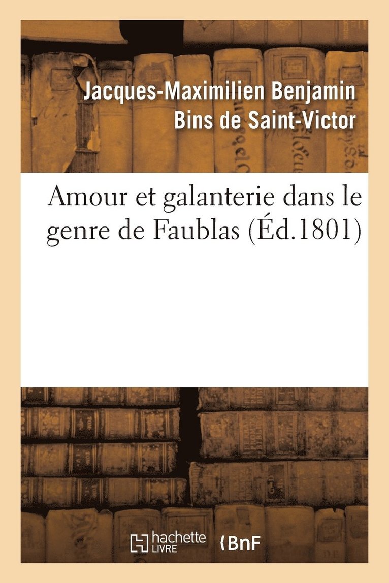 Amour Et Galanterie Dans Le Genre de Faublas 1