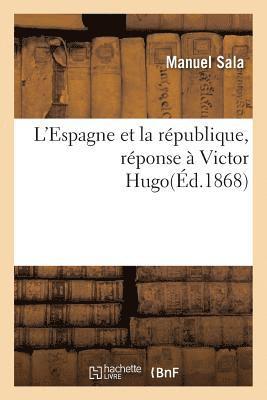 bokomslag L'Espagne Et La Republique, Reponse A Victor Hugo