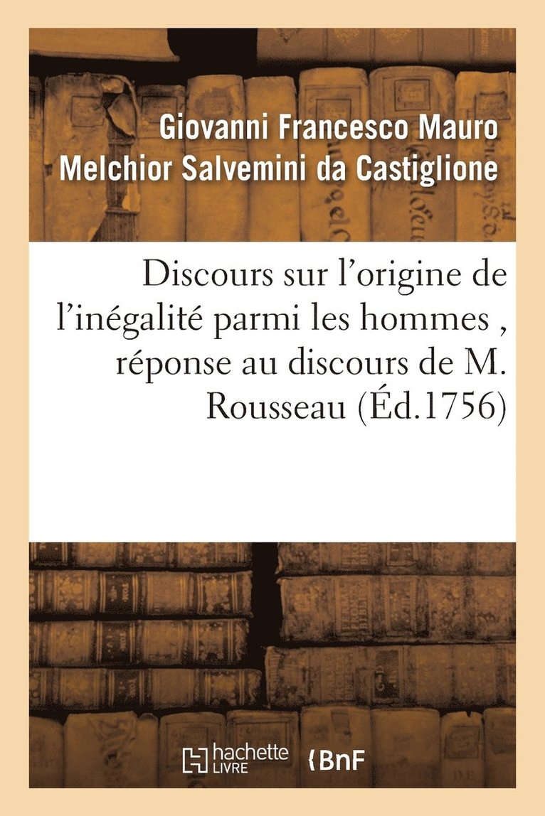 Discours Sur l'Origine de l'Ingalit Parmi Les Hommes, Rponse Au Discours de M. Rousseau 1