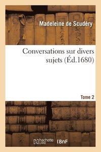 bokomslag Conversations Sur Divers Sujets Tome 2