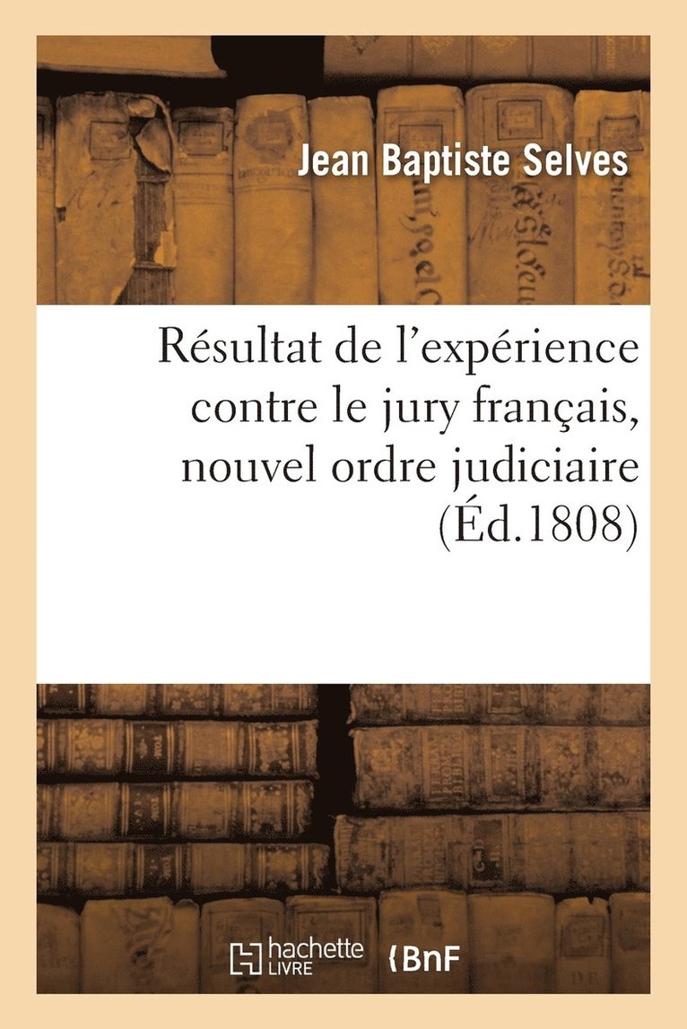 Rsultat de l'Exprience Contre Le Jury Franais, Nouvel Ordre Judiciaire 1