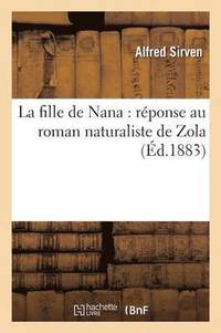 bokomslag La Fille de Nana: Rponse Au Roman Naturaliste de Zola