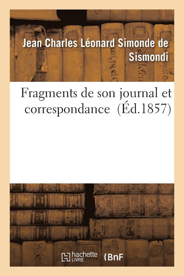 Fragments de Son Journal Et Correspondance 1