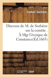 bokomslag Discours de M. de Sorbire Sur La Comte .  Mgr l'vesque de Constance