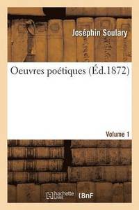bokomslag Oeuvres Potiques Volume 1