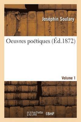 Oeuvres Potiques Volume 1 1