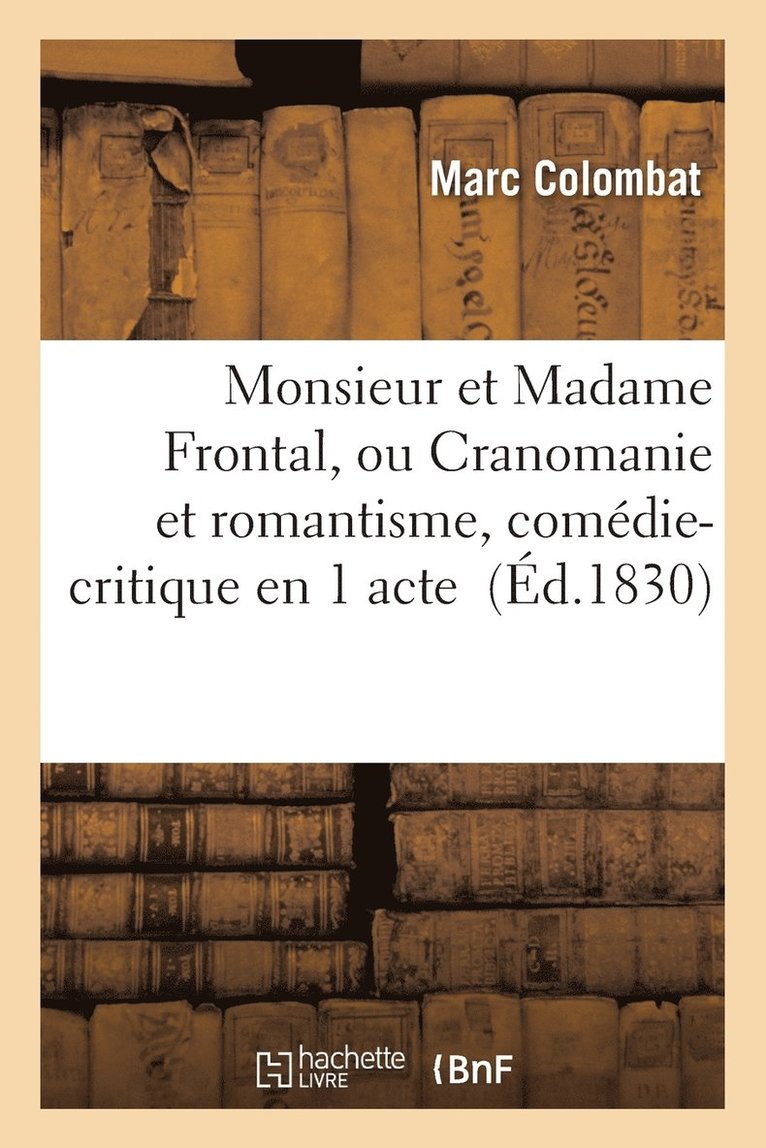 Monsieur Et Madame Frontal, Ou Cranomanie Et Romantisme, Comdie-Critique En 1 Acte 1