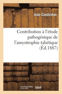 bokomslag Contribution À l'Étude Pathogénique de l'Amyotrophie Tabétique