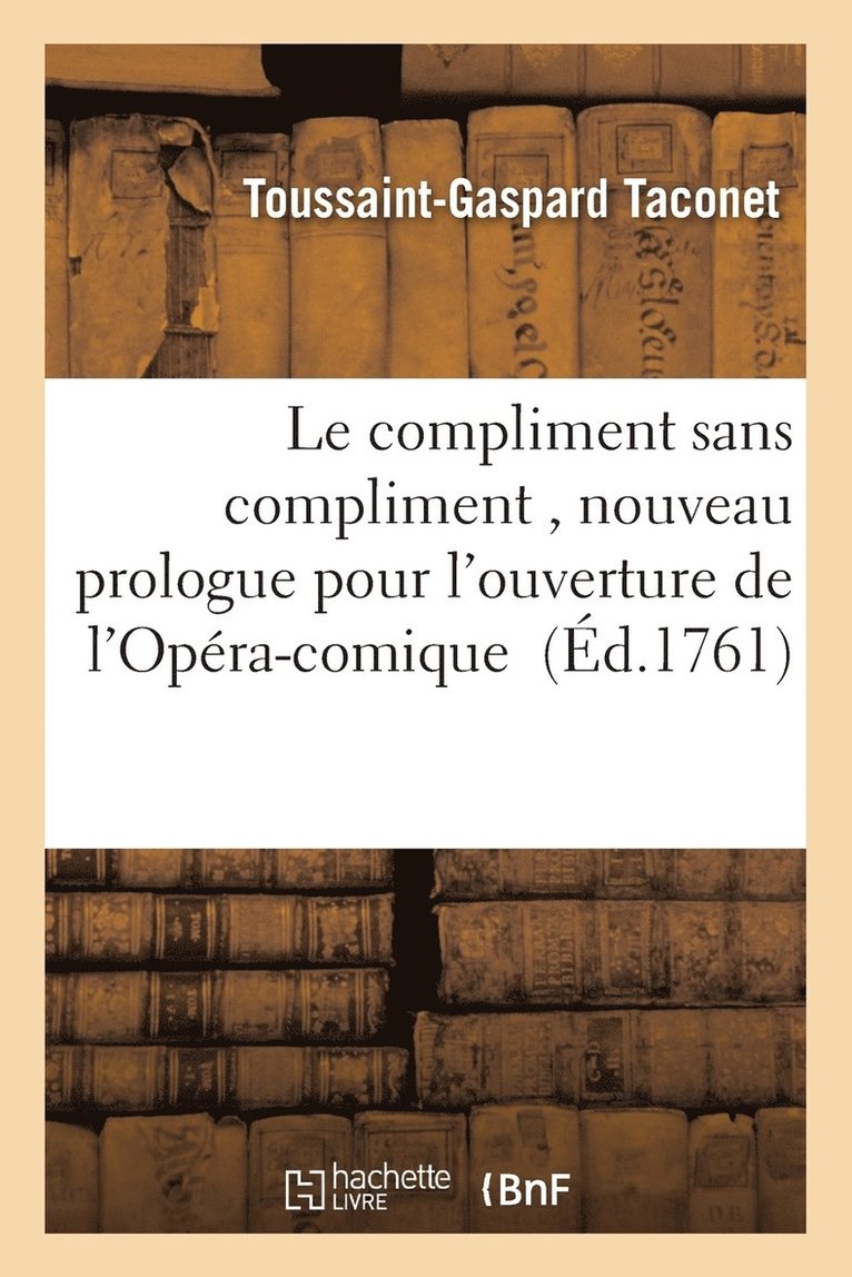 Le Compliment Sans Compliment, Nouveau Prologue Pour l'Ouverture de l'Opra-Comique 1