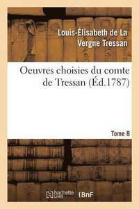 bokomslag Oeuvres Choisies Du Comte de Tressan. Tome 8