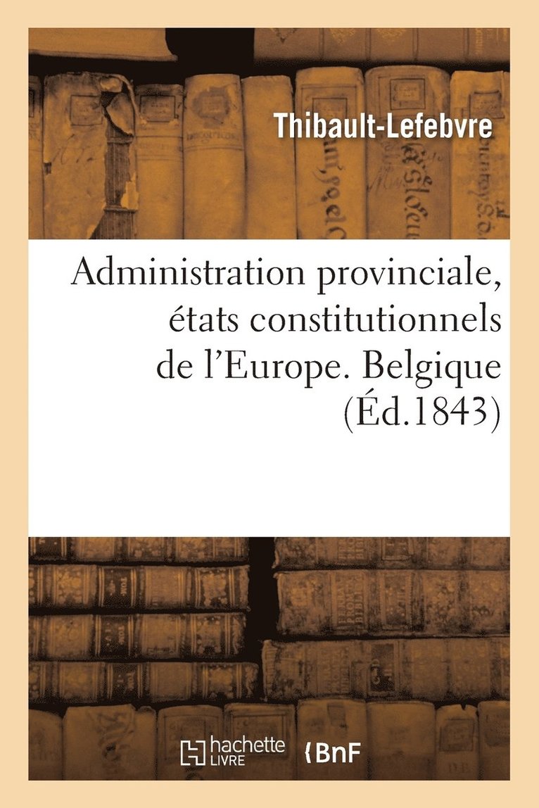 Administration Provinciale, tats Constitutionnels de l'Europe. Belgique 1