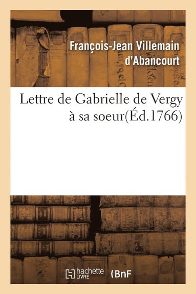 bokomslag Lettre de Gabrielle de Vergy  Sa Soeur