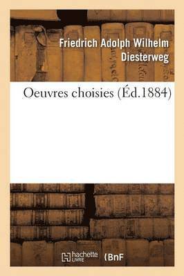 Friedrich Adolph Wilhelm Diesterweg, DIESTERWEG-F - Oeuvres Choisies, Häftad