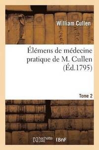 bokomslag Elemens de Medecine Pratique de M. Cullen Tome 2