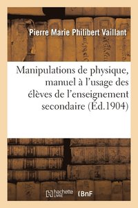 bokomslag Manipulations de Physique, Manuel A l'Usage Des Eleves de l'Enseignement Secondaire