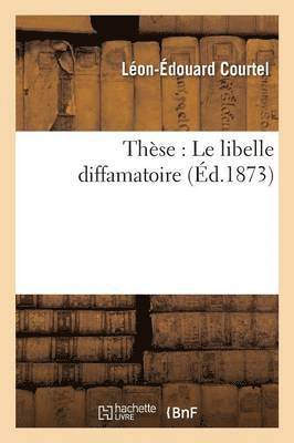 bokomslag These: Le Libelle Diffamatoire