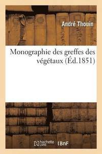 bokomslag Monographie Des Greffes Des Vgtaux