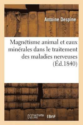 bokomslag de l'Emploi Du Magnétisme Animal Et Des Eaux Minérales Dans Le Traitement Des Maladies Nerveuses