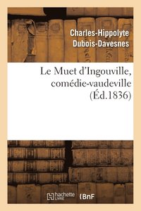 bokomslag Le Muet d'Ingouville, Comdie-Vaudeville En 2 Actes