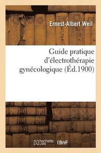 bokomslag Guide Pratique d'Electrotherapie Gynecologique